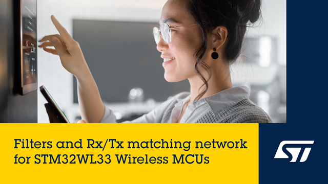 意法半導(dǎo)體推出用于匹配遠距離無線微控制器STM32WL33的集成的匹配濾波芯片